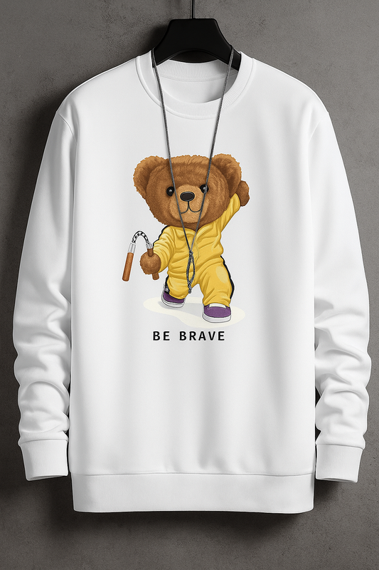 “Be Brave” Teddy Bear Sweatshirt – Cute Motivational Bear Graphic Pullover | Unisex Casual Crewneck
